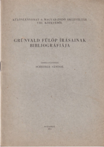 Gr�nvald F�l�p �r�sainak bibliogr�fi�ja