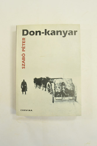 Don-Kanyar - A magyar kirlyi 2. honvd hadsereg trtnete (1942-1943 )