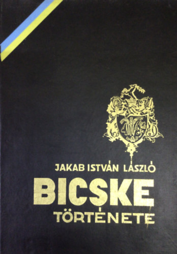 Jakab Istv�n L�szl� - Bicske t�rt�nete