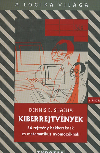 Kiberrejtvnyek - 36 rejtvny hekkereknek s matematikus-nyomozknak