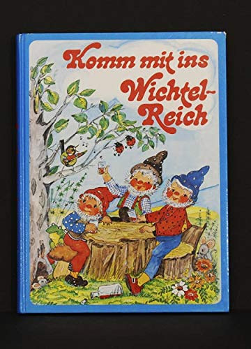 Komm mit ins Wichtel-Reich