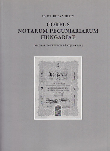 id. Dr. Krupa Mihly - Corpus Notarum Pecuniarium Hungariae - Magyar Egyetemes Pnzjegytr I-II.