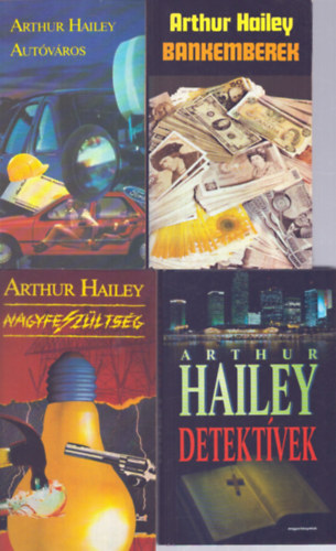 4 db Arthur Hailey k�tet: Aut�v�ros - Nagyfesz�lts�g - Bankemberek - Detekt�vek