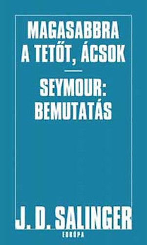 Magasabbra a tett, csok - Seymour: bemutats