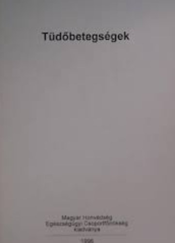 Bszrmnyi Mikls dr.; Vadsz Imre dr. - Tdbetegsgek (megelzs, felismers, rehabilitls)