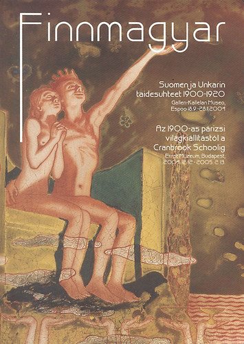Hudra Klára (szerk.) - Finnmagyar (Az 1900-as párizsi világkiállítástól a Cranbrook Schoolig- Ernst Múzeum, 2004.12.12 - 2005.02.13.)- kétnyelvű (kiegészítő füzettel)