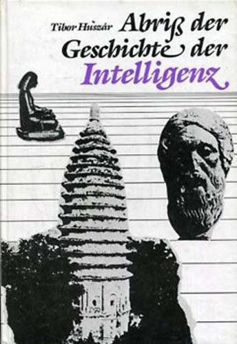 Husz�r Tibor - Abriss der Geschichte der Intelligenz