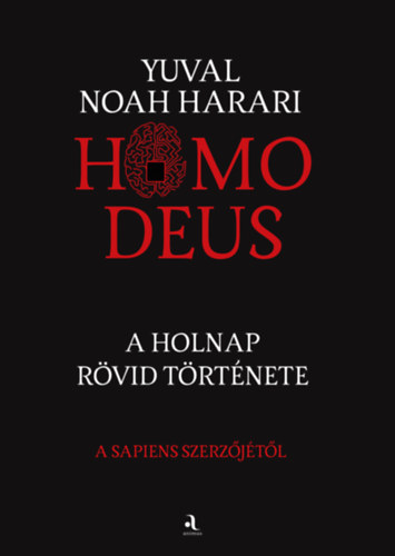 Yuval Noah Harari - A holnap rvid trtnete