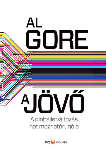 Al Gore - A jv - A globlis vltozs hat mozgatrugja