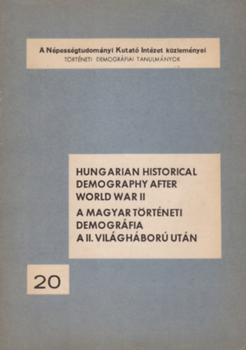 Hungarian historical demography after World War II. - A magyar trtneti demogrfia a II. vilghbor utn