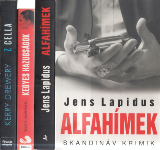 Lucy Dawson, Kerry Drewery Jens Lapidus - 3 db krimi: Alfah�mek + Kegyes hazugs�gok + 7. cella