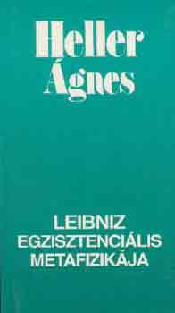Heller gnes - Leibniz egzisztencilis metafizikja