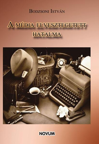 A m�dia elvesztegetett hatalma