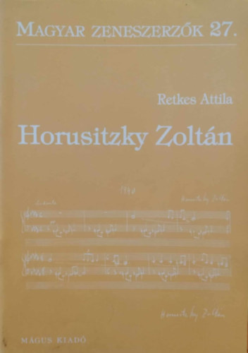 Horusitzky Zoltn (Magyar zeneszerzk 27.)