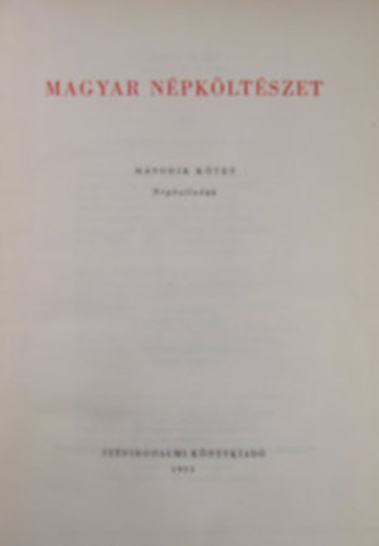 Magyar npkltszet I-II. ktet. (npdalok, npballadk)