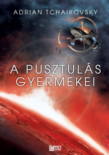 Adrian Tchaikovsky - A pusztuls gyermekei