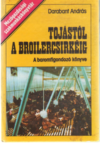 Toj�st�l a broilercsirk�ig (A baromfigondoz� k�nyve)
