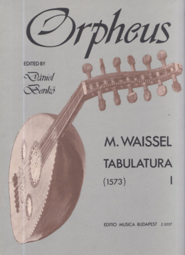 Orpheus - M. Waissel tabulatura I. (Lant tabulatra)