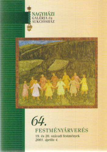 Nagyhzi Galria s Aukcishz: 64. Festmnyrvers (2001. prilis 4.)