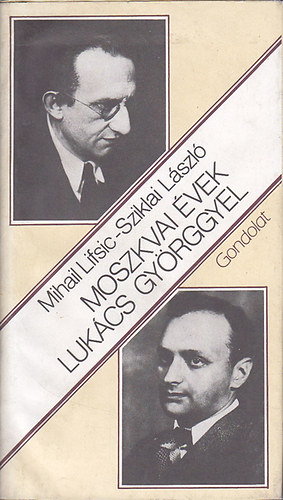 M.-Sziklai Lszl Lifsic - Moszkvai vek Lukcs Gyrggyel