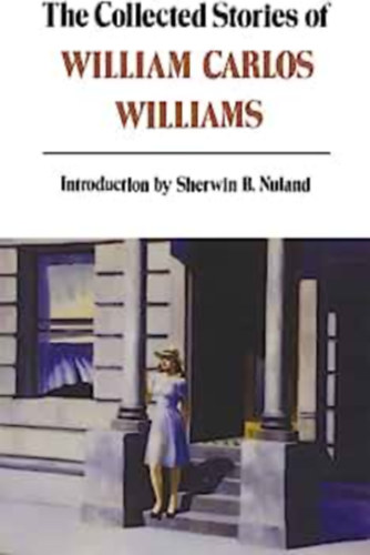 William Carlos Williams - The Collected Stories of William Carlos Williams