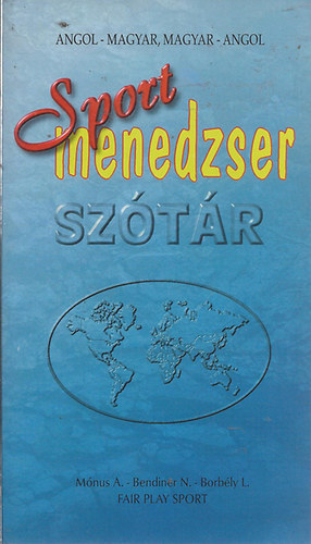 Bendiner Nra, Mnus Andrs, Borbly Lszl - Angol-magyar, magyar-angol sport menedzser sztr (Dupln dediklt pldny!)