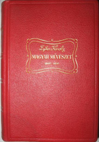 Magyar mvszet 1800-1850 (A tblabr-vilg mvszete) - 2., tdolgozott, bvtett kiads