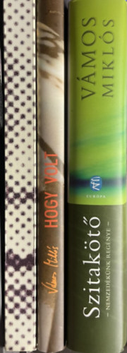 3db. V�mos Mikl�s reg�ny: Szitak�t� (Nemzed�k�nk reg�nye) - Hogy volt - 135 lehetetlen t�rt�net