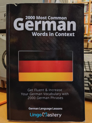 2000 Most Common German Words in Context - Get Fluent & Increase Your German Vocabulary with 2000 German Phrases
