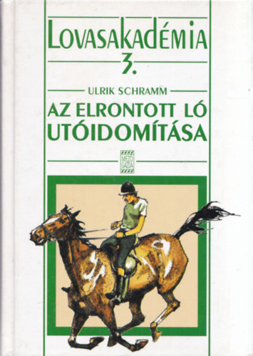 Az elrontott l utidomtsa - Lovasakadmia 3.