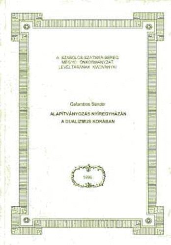 Alap�tv�nyoz�s Ny�regyh�z�n a dualizmus kor�ban