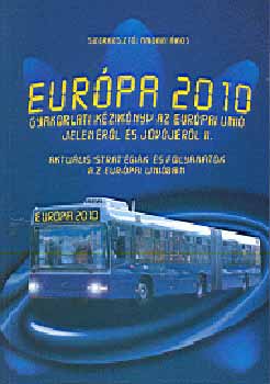 Eurpa 2010 - Gyakorlati kziknyv az Eurpai Uni...