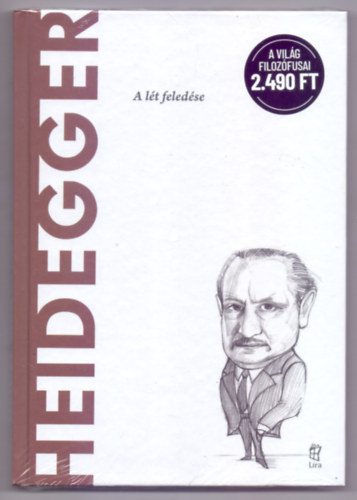 Arturo Leyte - Heidegger - A lét feledése (A világ filozófusai)