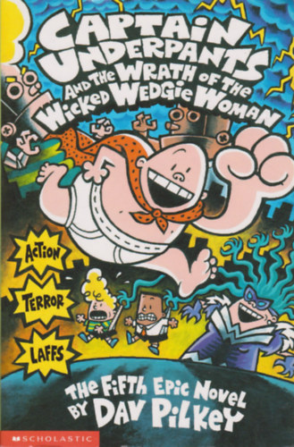 Dav Pilkey - Captain Underpants And The Wrath Of The Wicked Wedgie Women