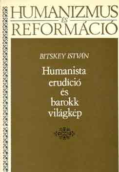 Humanista erud�ci� �s barokk vil�gk�p