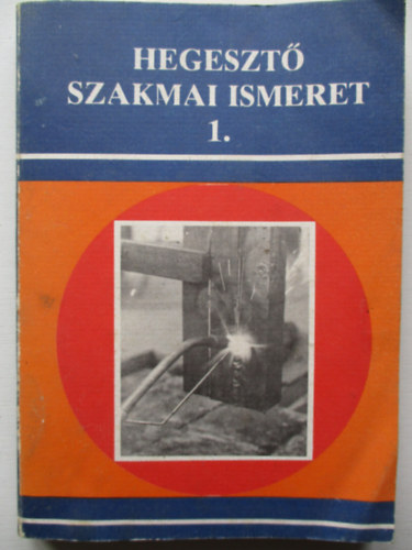 Hegeszt szakmai ismeret 1.