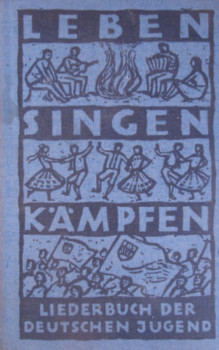 Leben-Singen-K�mpfen. Liederbuch der deutschen Jugend
