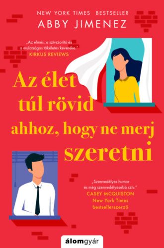 Az �let t�l r�vid ahhoz, hogy ne merj szeretni