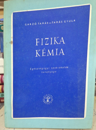 Fzika, k�mia - eg�szs�g�gyi szakiskol�k tananyaga