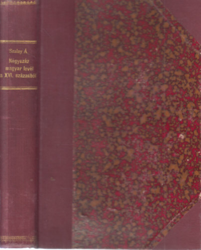 Ngyszz magyar levl a XVI. szzadbl 1504-1560. (I. kiads)- Magyar Leveles Tr I.