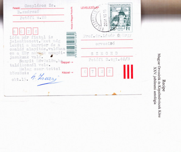 Prof. Dr. Dr. Csaplros Zsuzsa  (szerk.), Dr. Fodor Etelka (szerk.) Donth Tibor (szerk.) - Recipe - Magyar Orvosrk s Kpzmvszek Kre XXV. jubileumi antolgia (dediklt)