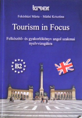 Tourism in Focus + CD (Felkszt- s gyakorlknyv angol szakmai nyelvvizsgkra)- B2