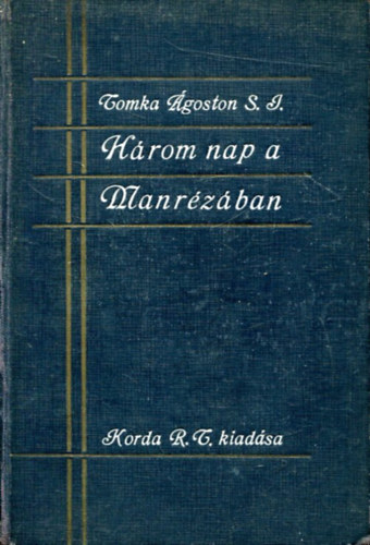 Hrom nap a manrzban - Lelkigyakorlatos konferencik