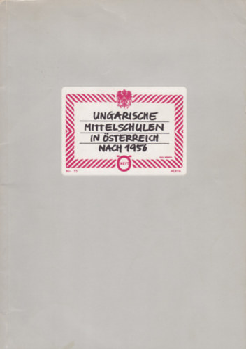 Ern Dek - UNGARISCHE MITTELSCHULEN IN STERREICH NACH 1956