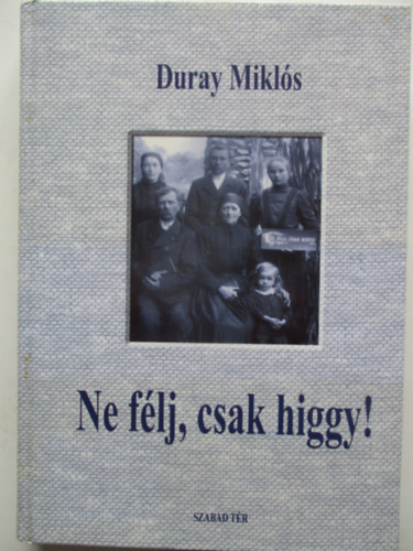 Ne f�lj, csak higgy!