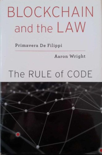 Aaron Wright Primavera De Filippi - Blockchain and the Law - The Rule of Code