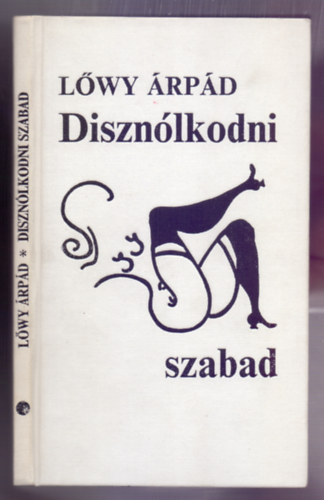 Diszn�lkodni szabad