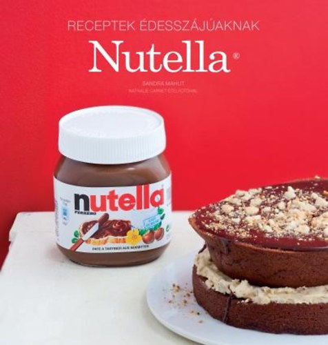 Sandra Mahut - Nutella - receptek desszjaknak