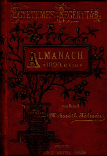 Mikszth Klmn  (szerk.) - Almanach az 1890. vre (Egyetemes regnytr)