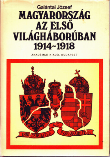 Galntai Jzsef - Magyarorszg az els vilghborban 1914-1918